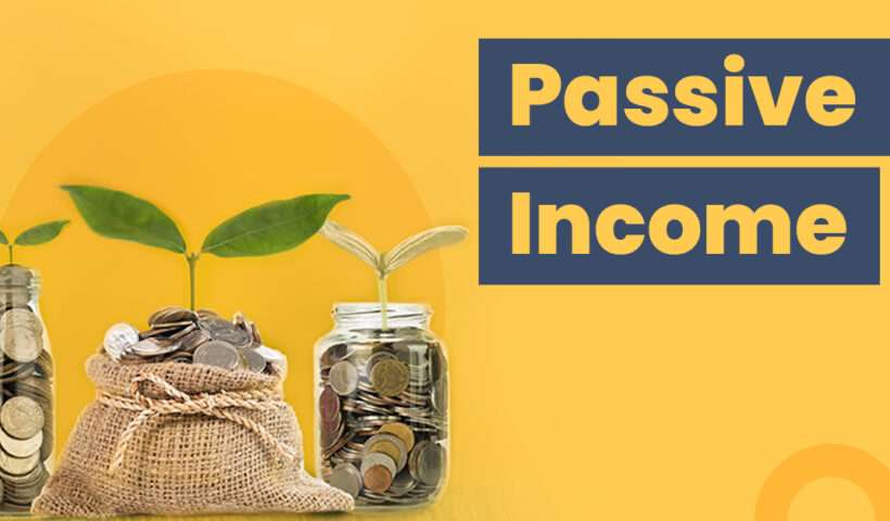 Passive Income: What It Is and How to Make It